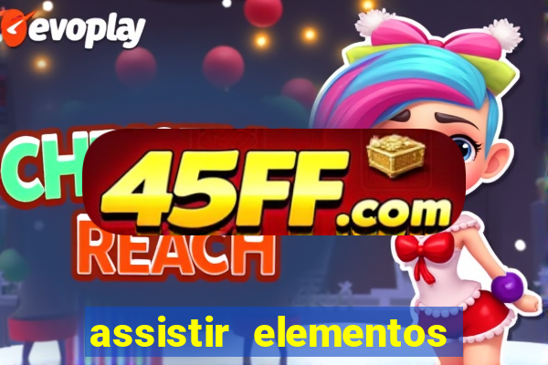 assistir elementos online dublado drive